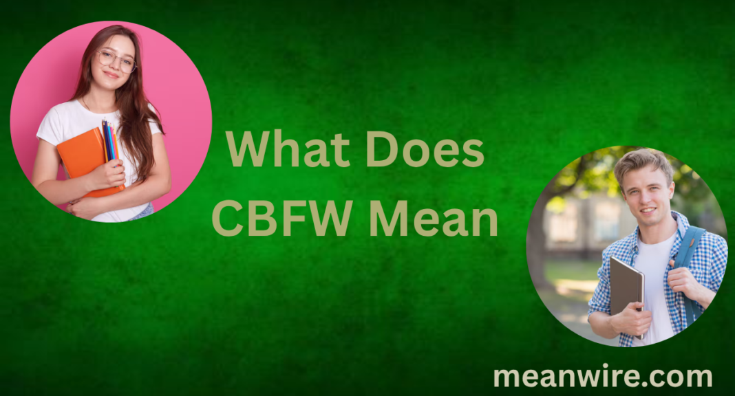What Does CBFW Mean
